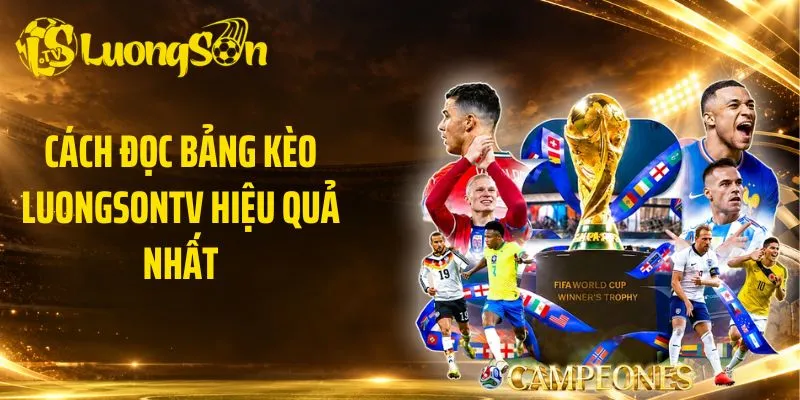 Cách đọc bảng kèo LuongsonTV hiệu quả nhất