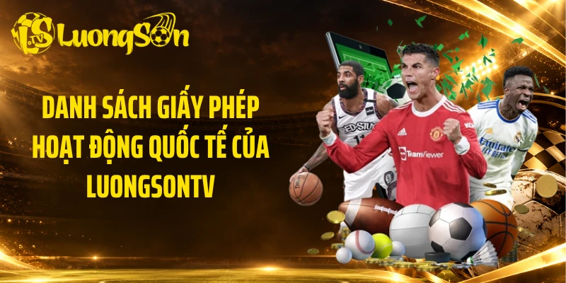 Danh sách giấy phép hoạt động quốc tế của Luongsontv