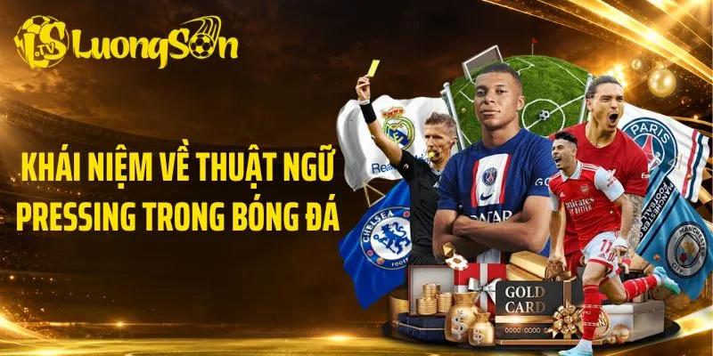 Khái niệm về thuật ngữ pressing trong bóng đá